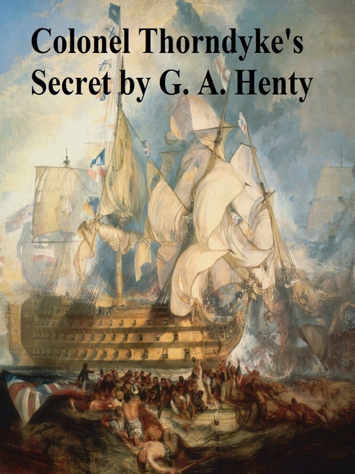 Title details for Colonel Thorndyke's Secret by G. A. Henty - Available